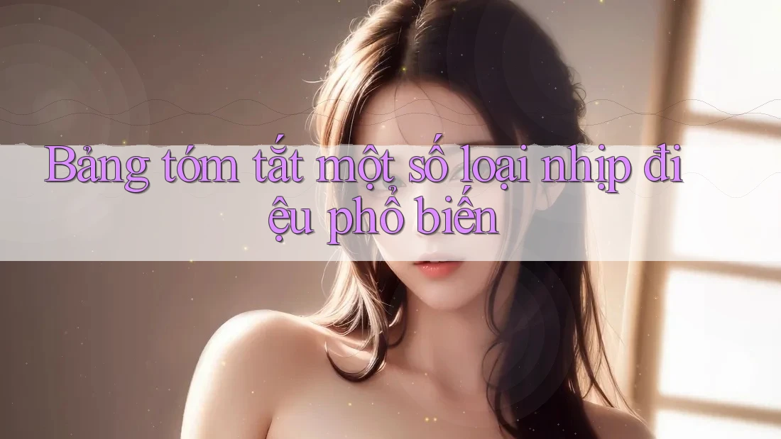 Bảng tóm tắt một số loại nhịp điệu phổ biến