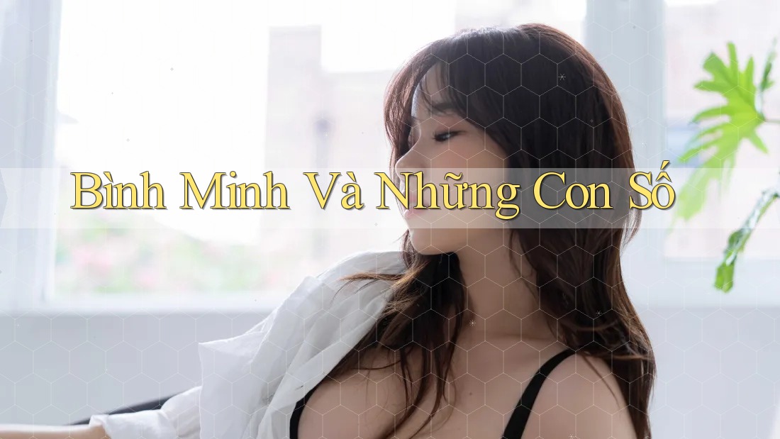 Bình Minh Và Những Con Số