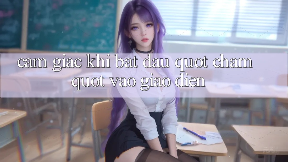 Cảm giác khi bắt đầu " chạm" vào giao diện