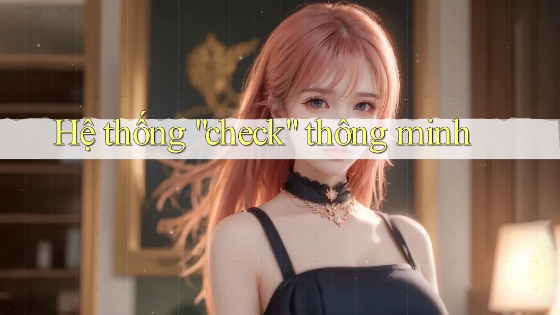Hệ thống “check” thông minh