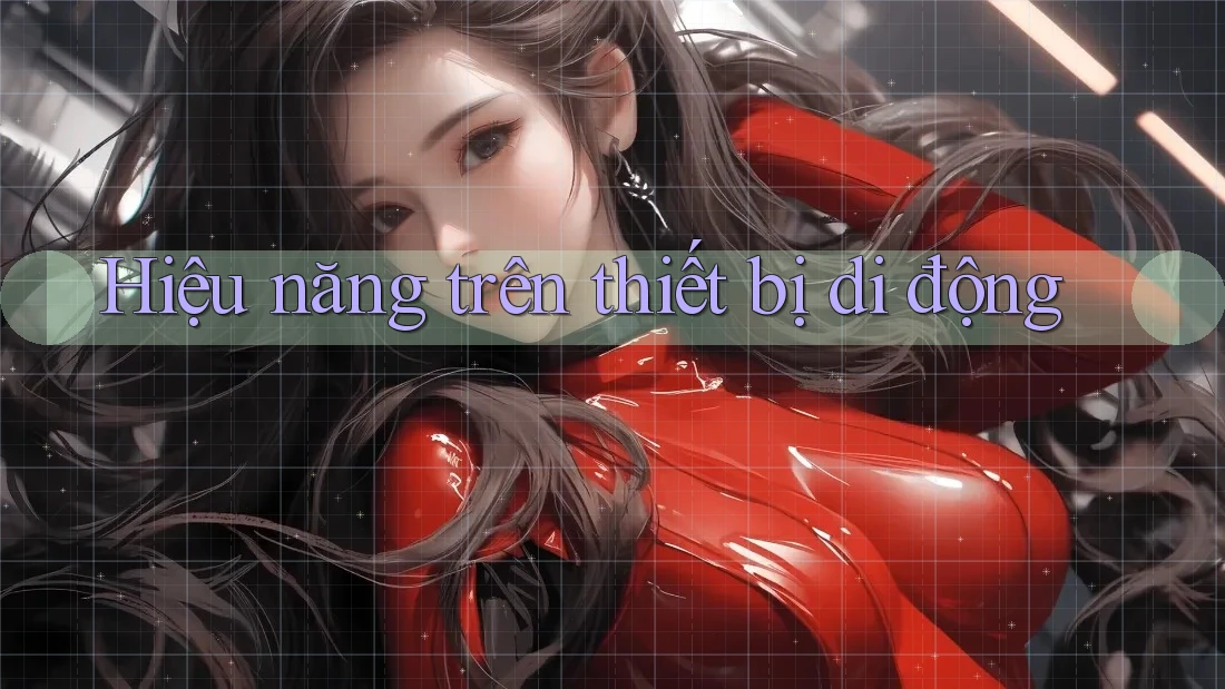 Hiệu năng trên thiết bị di động