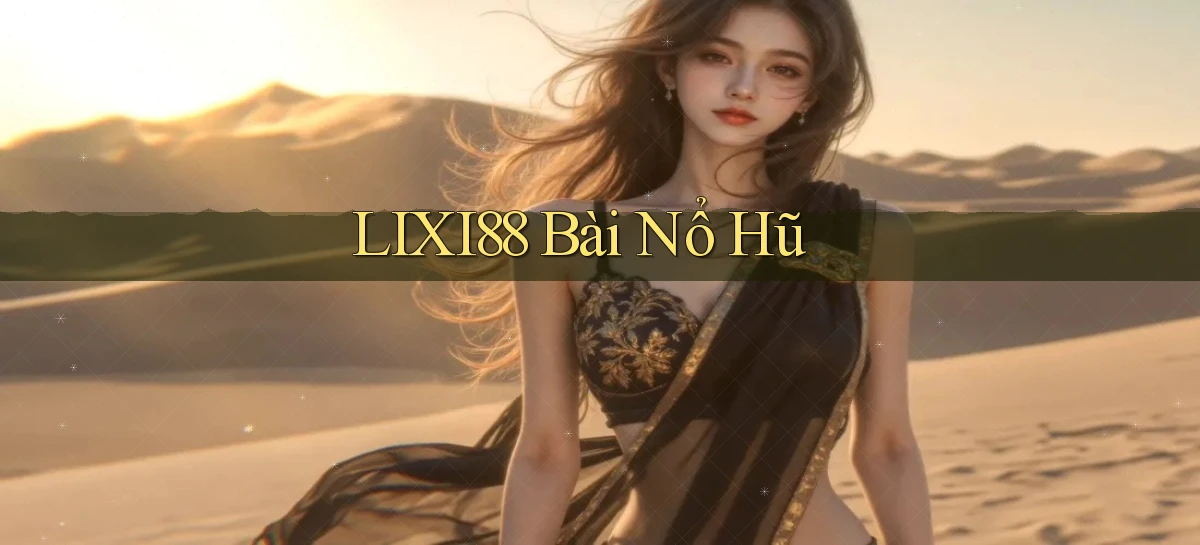 lixi88 bài nổ hũ