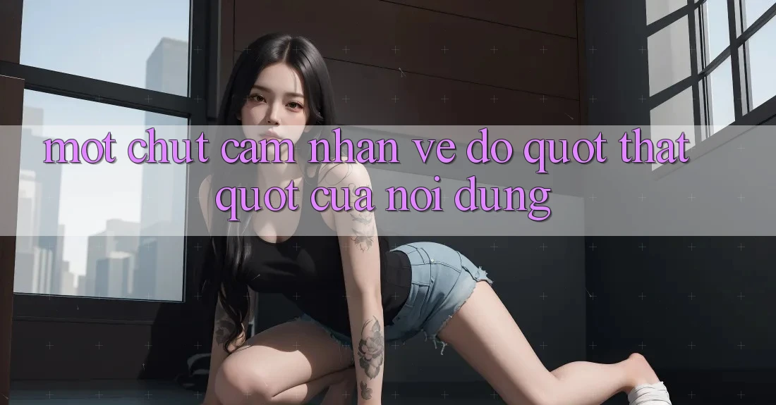Một chút cảm nhận về độ " thật" của nội dung Một chút cảm nhận về độ " thật" của nội dung