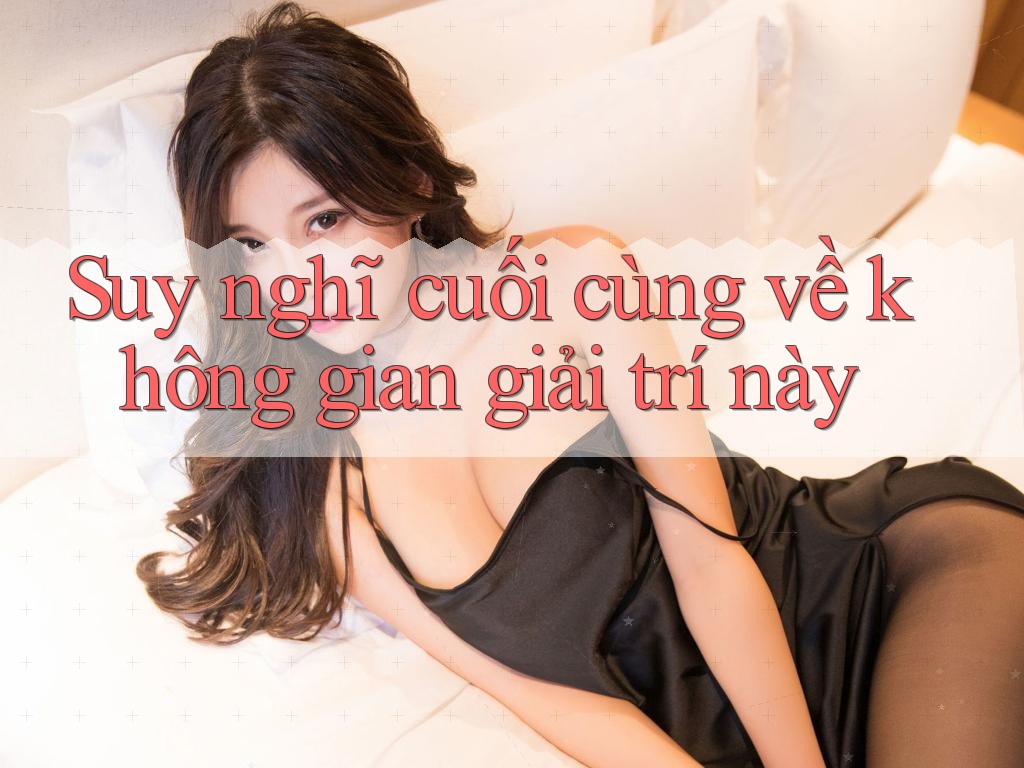 Suy nghĩ cuối cùng về không gian giải trí này