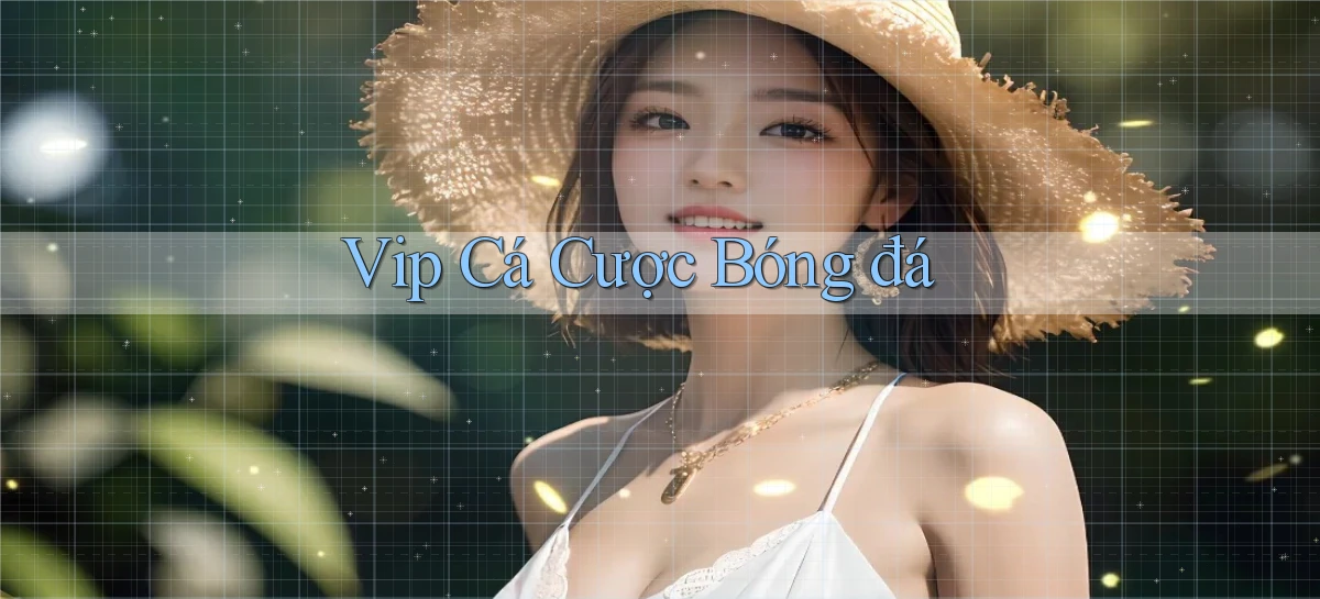 vip Cá cược bóng đá